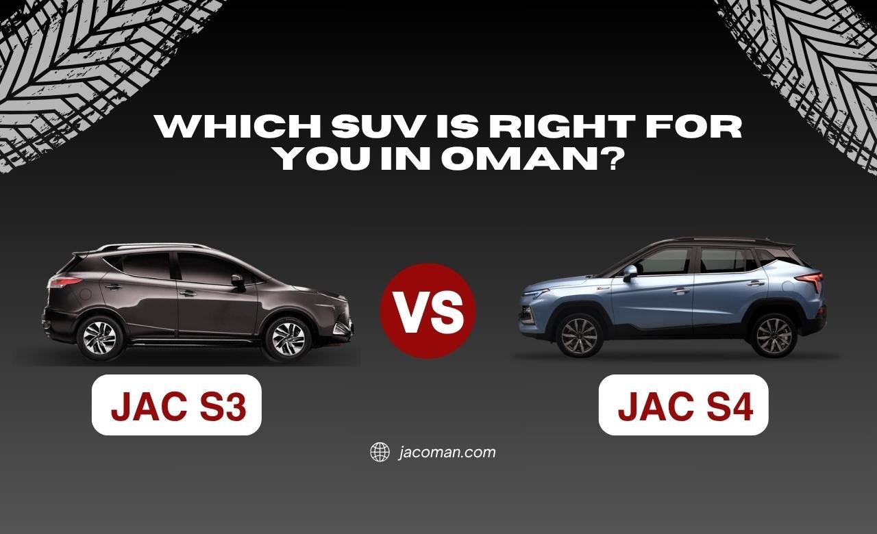 JAC S3 vs JAC JS4 Which SUV Is Right for You in Oman