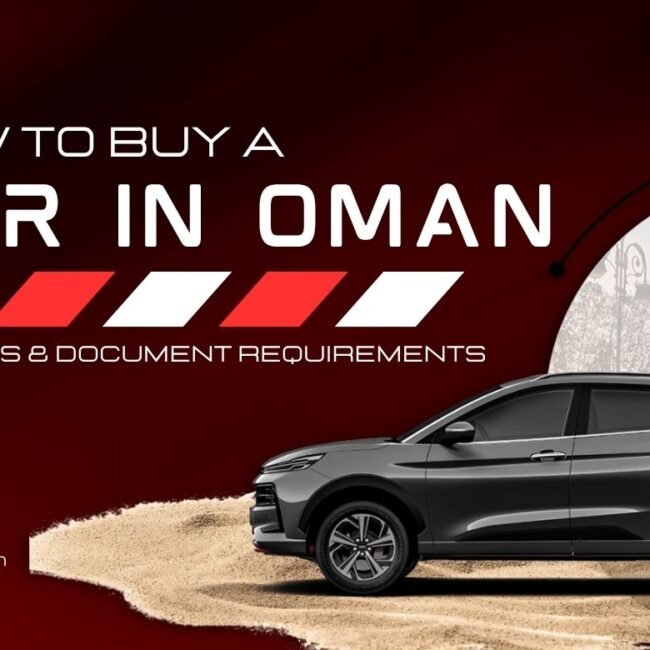How to Buy a Car in Oman All Steps & Document Requirements